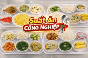 Cung Cấp Suất Ăn Công Nghiệp 35K Tại Các KCN Ở Đồng Nai