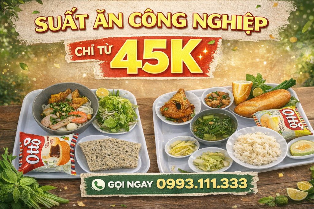 Suất Ăn Công Nghiệp Chỉ Từ 45K Tại Đồng Nai