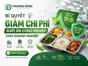 Bí Quyết Giảm Chi Phí Suất Ăn Công Nghiệp Cho Doanh Nghiệp