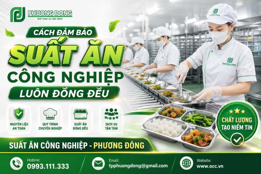 Cách Đảm Bảo Suất Ăn Công Nghiệp Luôn Đồng Đều