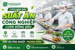 Cách Đảm Bảo Suất Ăn Công Nghiệp Luôn Đồng Đều