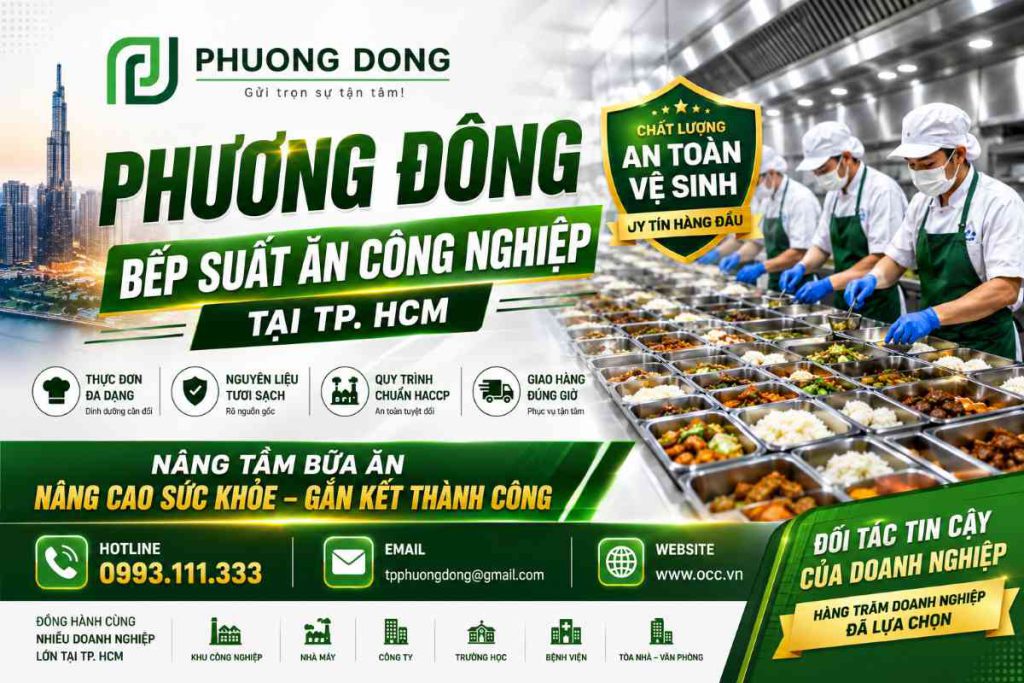 PHƯƠNG ĐÔNG – Bếp Suất Ăn Công Nghiệp tại TP. HCM