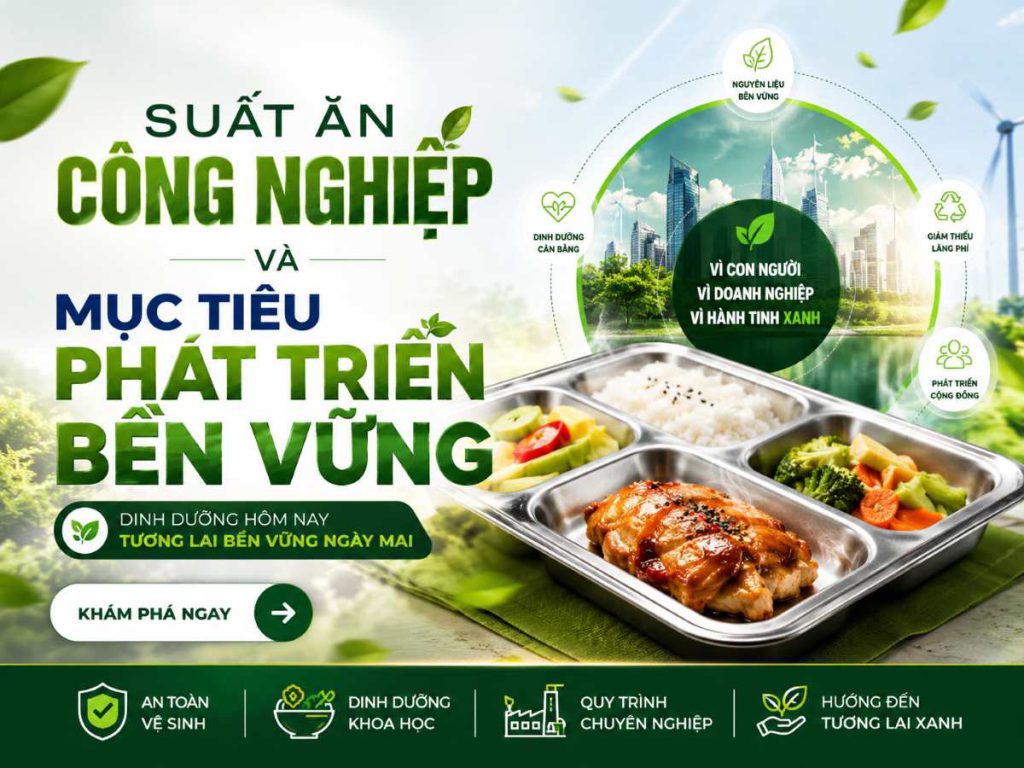 Suất Ăn Công Nghiệp Và Mục Tiêu Phát Triển Bền Vững