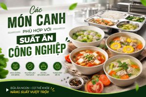 Các Món Canh Phù Hợp Với Suất Ăn Công Nghiệp