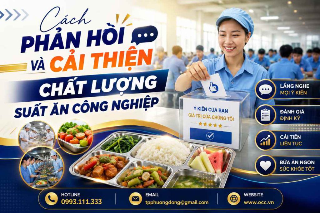 Cách Phản Hồi Và Cải Thiện Chất Lượng Suất Ăn Công Nghiệp