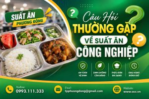 Câu Hỏi Thường Gặp Về Suất Ăn Công Nghiệp | Suất Ăn Phương Đông