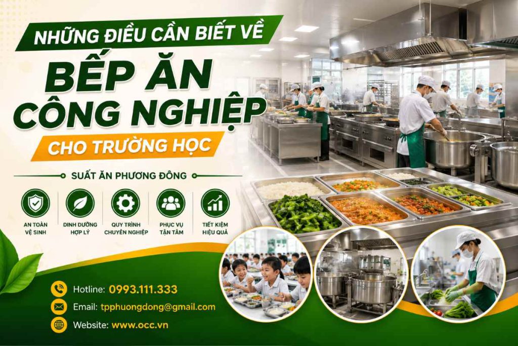 Những Điều Cần Biết Về Bếp Ăn Công Nghiệp Cho Trường Học