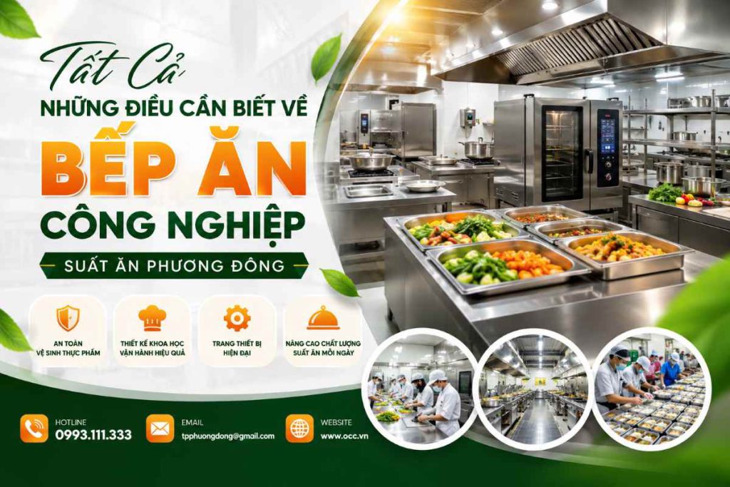 Tất Cả Những Điều Cần Biết Về Bếp Ăn Công Nghiệp | Suất Ăn Phương Đông