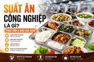 suat-an-cong-nghiep-la-gi-thuc-don-bao-gia-suat-an-phuong-dong